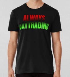 Always Daytrading T-shirt