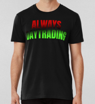 Always Daytrading T-shirt