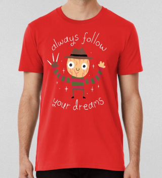 Always Follow Your Dreams T-shirt