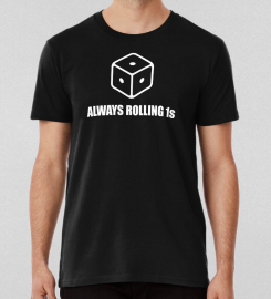 Always Rolling 1s T-shirt